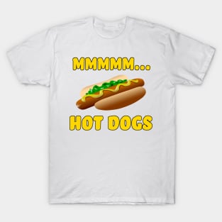 Mmmm... Hot Dogs T-Shirt